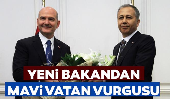 YENİ BAKANDAN MAVİ VATAN VURGUSU