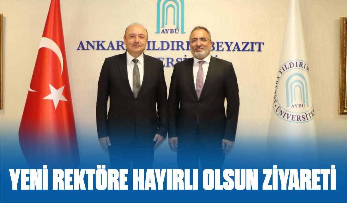 YENİ REKTÖRE HAYIRLI OLSUN ZİYARETİ