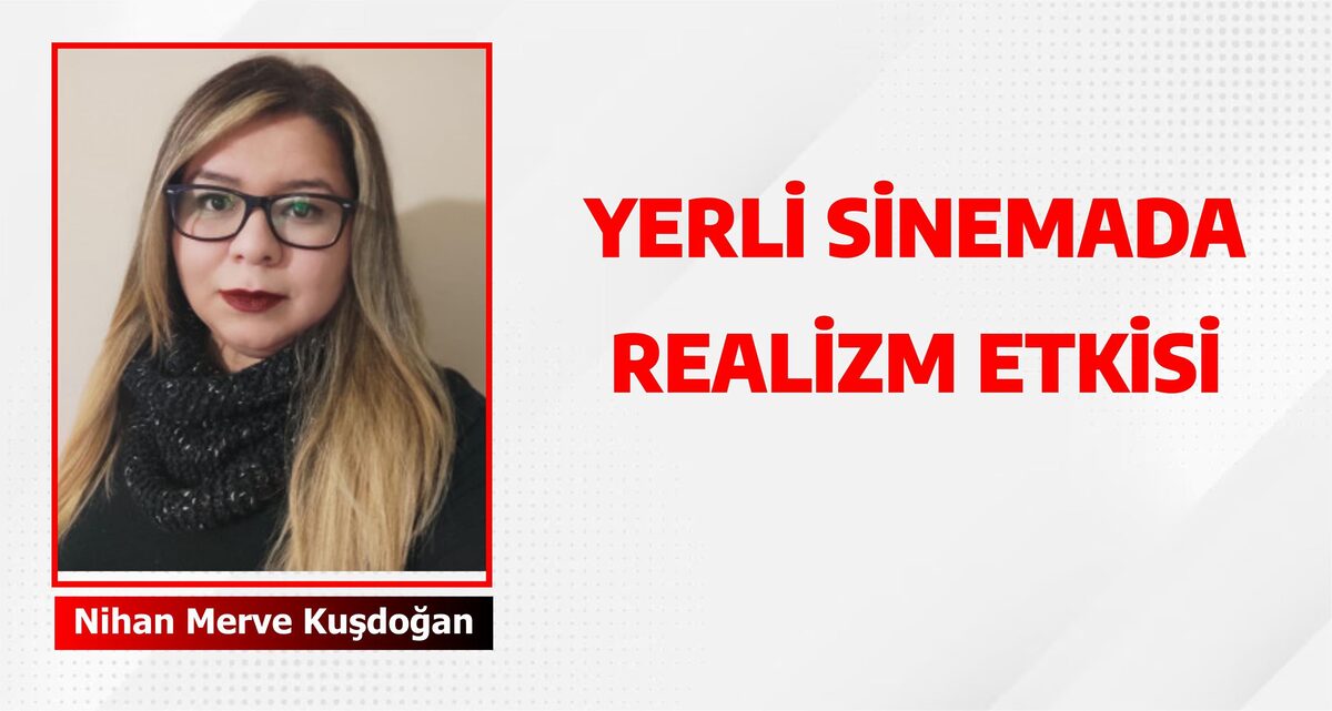 YERLİ SİNEMADA REALİZM ETKİSİ