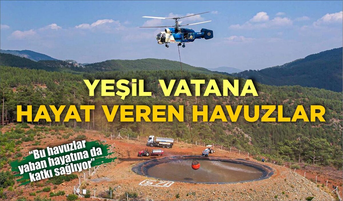 YEŞİL VATANA HAYAT VEREN HAVUZLAR