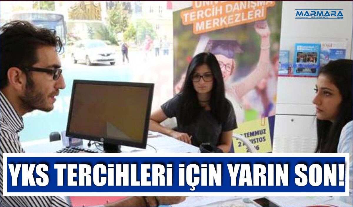 YKS TERCİHLERİ İÇİN YARIN SON!