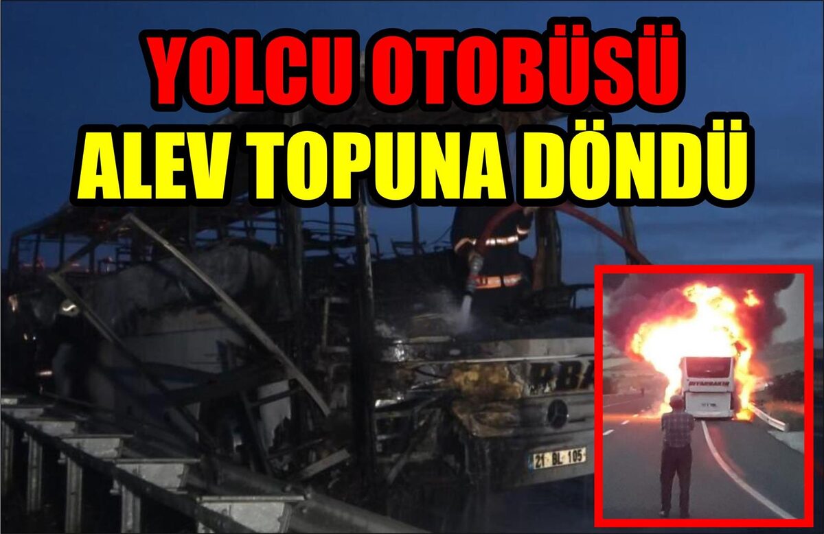 YOLCU OTOBÜSÜ ALEV TOPUNA DÖNDÜ 