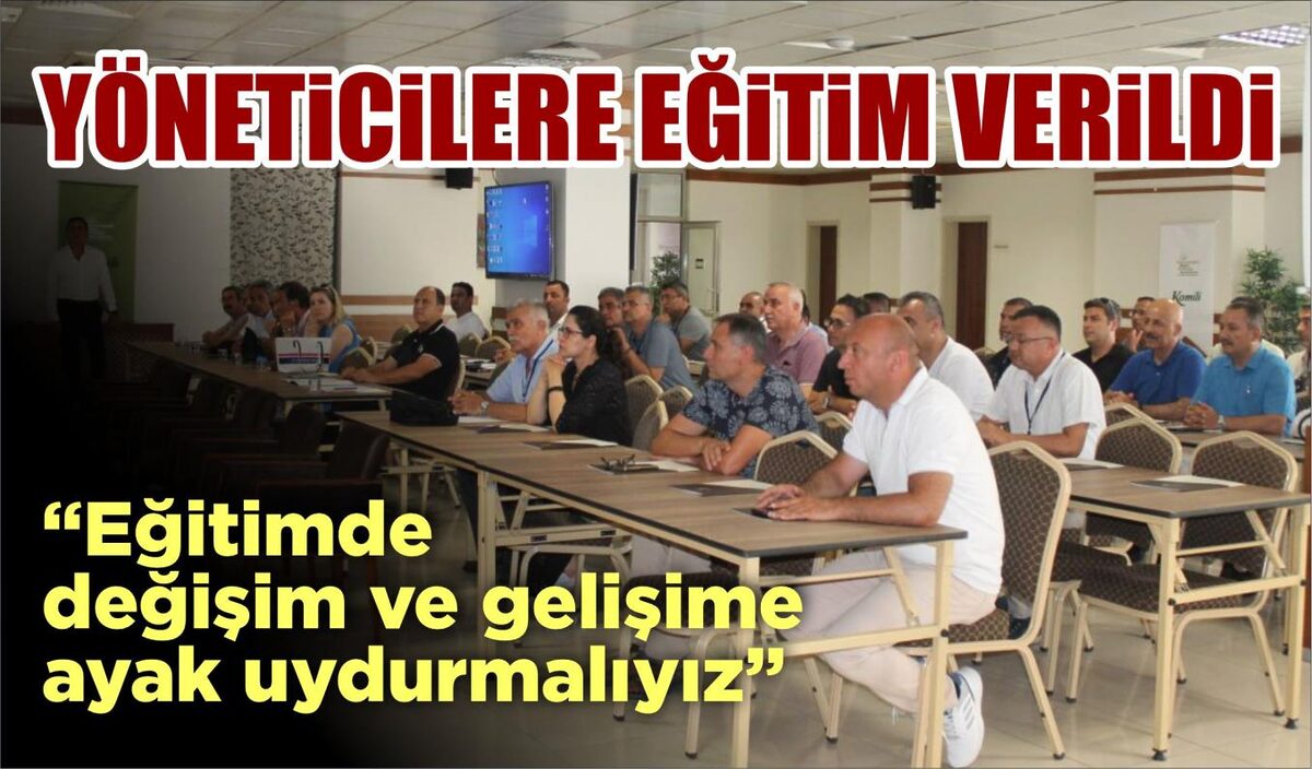 YÖNETİCİLERE EĞİTİM VERİLDİ