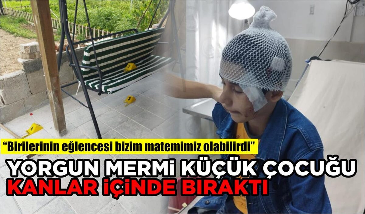 YORGUN MERMİ KÜÇÜK ÇOCUĞU KANLAR İÇİNDE BIRAKTI