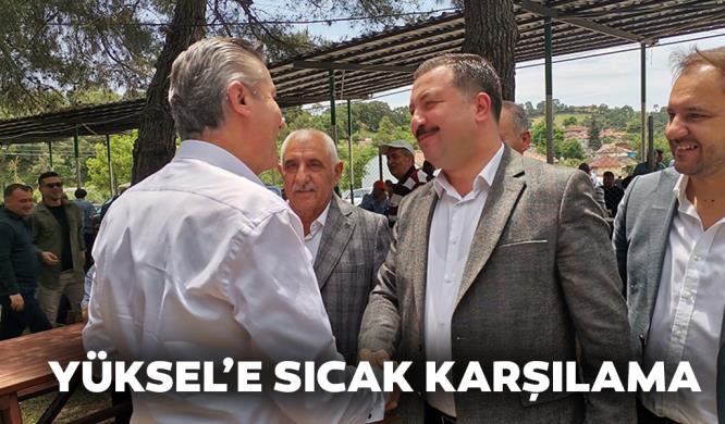 YÜKSEL’E SICAK KARŞILAMA