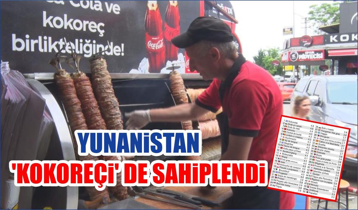 YUNANİSTAN ‘KOKOREÇİ’ DE SAHİPLENDİ