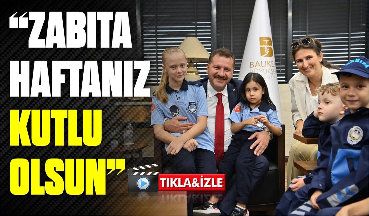  “ZABITA HAFTANIZ KUTLU OLSUN”