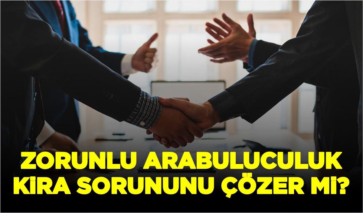 ZORUNLU ARABULUCULUK KİRA SORUNUNU ÇÖZER Mİ?