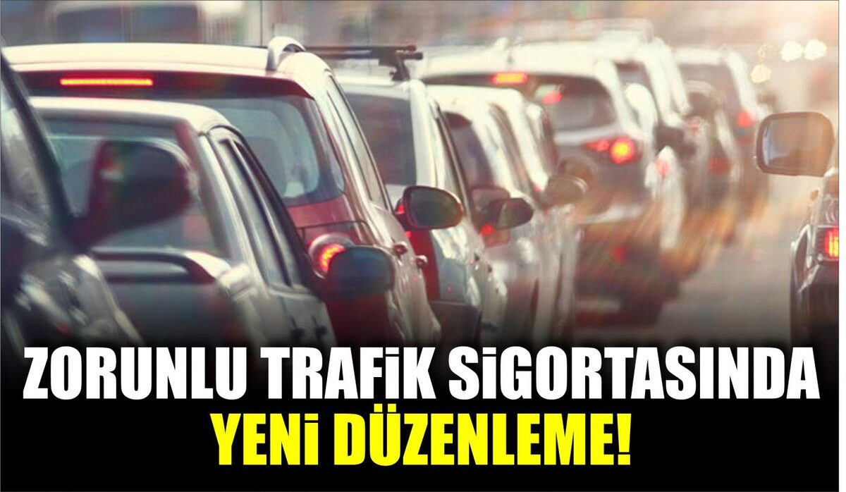 ZORUNLU TRAFİK SİGORTASINDA YENİ DÜZENLEME!