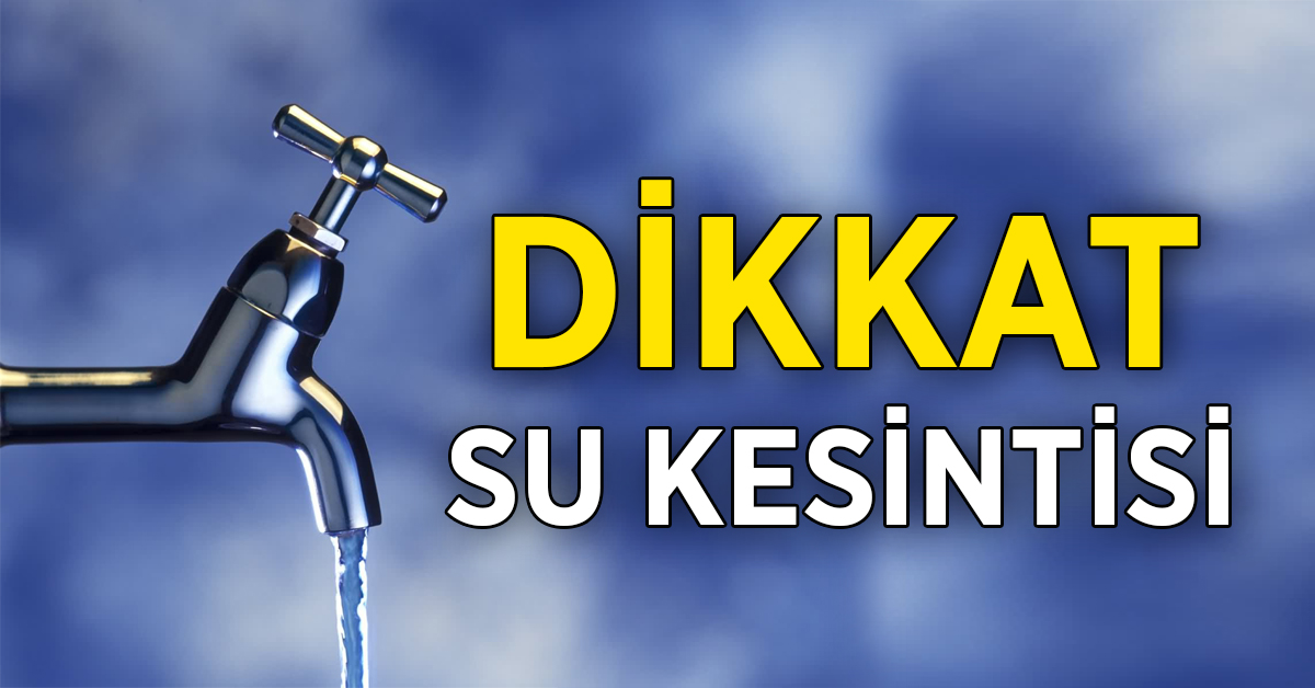 BALIKESİR’DE SU KESİNTİSİ