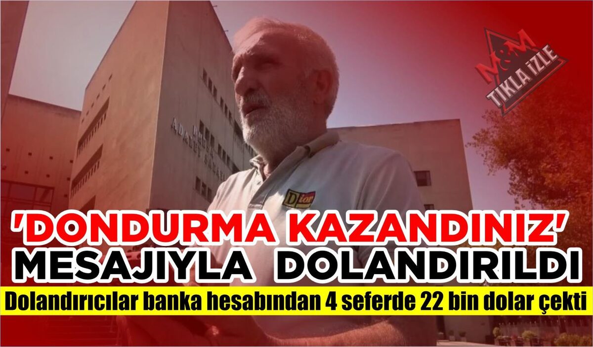 ‘DONDURMA KAZANDINIZ’ MESAJIYLA  DOLANDIRILDI