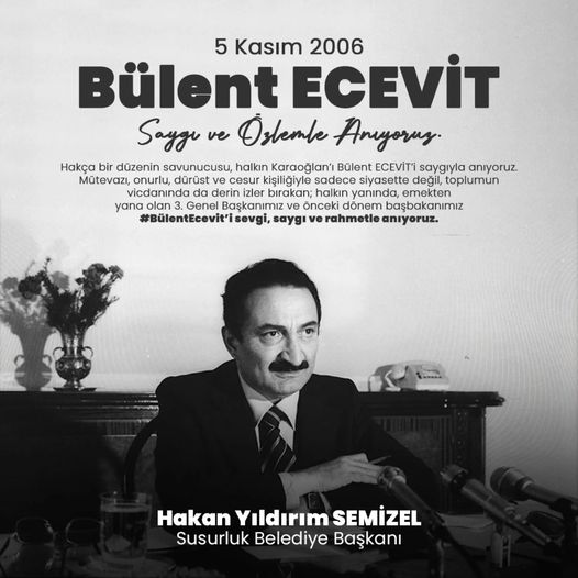 “Bülent Ecevit, Toplumun Vicdanında Derin İzler Bıraktı”