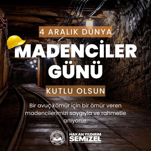 Susurluk Belediye Başkanı Hakan Yıldırım Semizel, 4 Aralık Dünya Madenciler