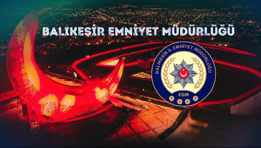 Balıkesir İl Emniyet Müdürlüğü Asayiş Şube Müdürlüğü Dolandırıcılık Teknik Takip