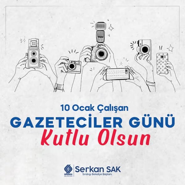 Sındırgı Belediye Başkanı Serkan Sak, 10 Ocak Çalışan Gazeteciler Günü