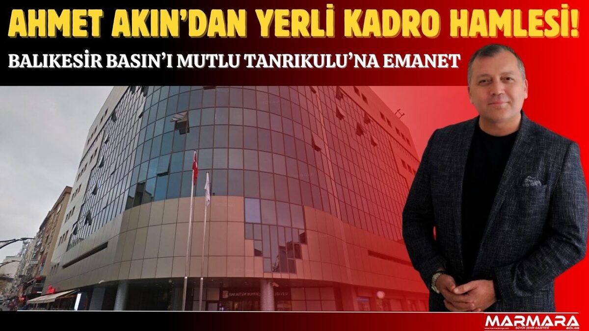 Balıkesir Büyükşehir Belediyesi’nde dikkat çeken atama! Ahmet Akın, ithal bürokrat