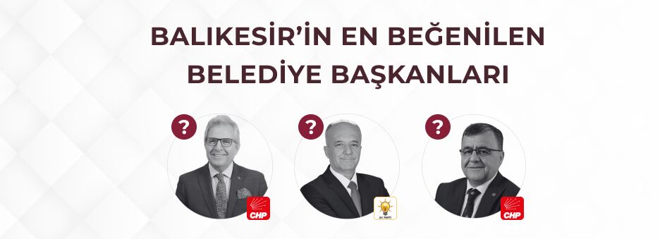 Balıkesir’de En Beğenilen Belediye Başkanları Açıklandı: Liste Şaşırttı! Ekran goruntusu 2025 05 31 142756 - Marmara Bölge Gazetesi