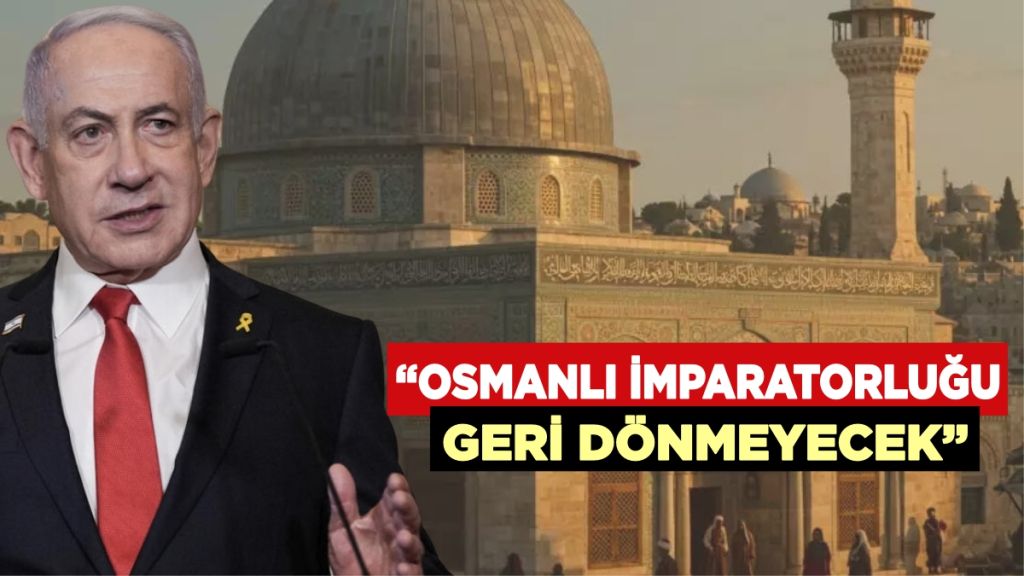 İsrail Başbakanı Binyamin Netanyahu’nun, Osmanlı İmparatorluğu hakkında yaptığı açıklamalar dünya