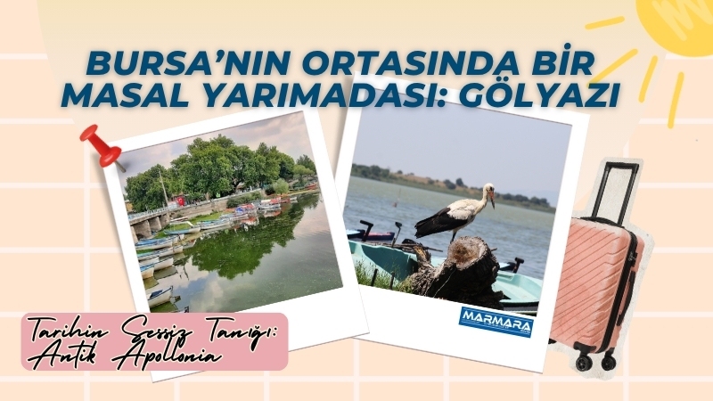 Tarihle doğanın kucaklaştığı Gölyazı, Uluabat Gölü üzerindeki büyüleyici yarımadasıyla ziyaretçilerine