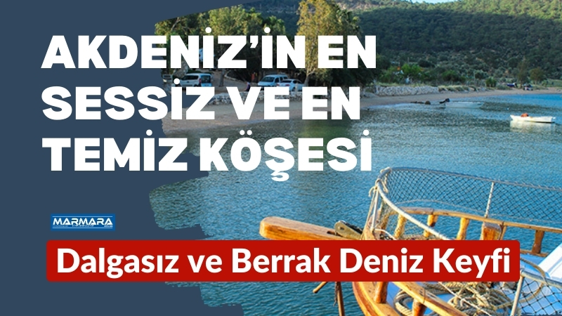 Boğsak Koyu, berrak denizi ve huzur dolu atmosferiyle Akdeniz’in en