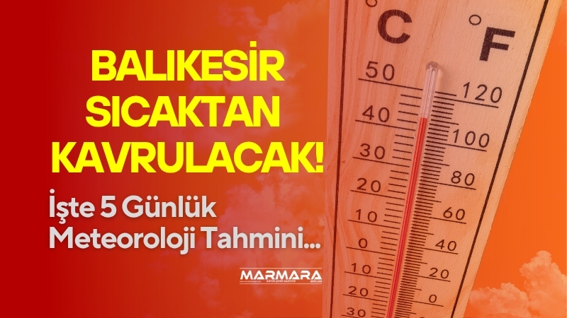 Balıkesir'de sıcaklıklar mevsim normallerinin üzerine çıkıyor. Hafta sonu hissedilen sıcaklık