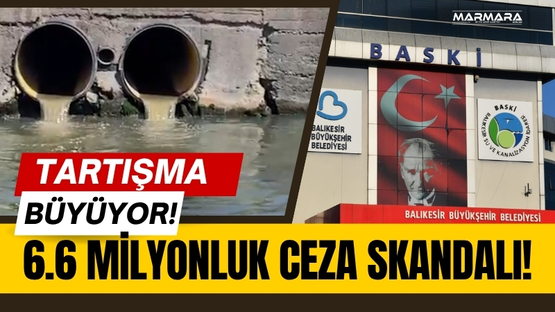 Bandırma’da kesilen 6.6 milyon TL’lik cezanın ardından BASKİ’den dikkat çeken