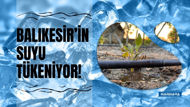 Balıkesir’de su kaynaklarını koruma mücadelesi hız kazandı. Artan kuraklık riski