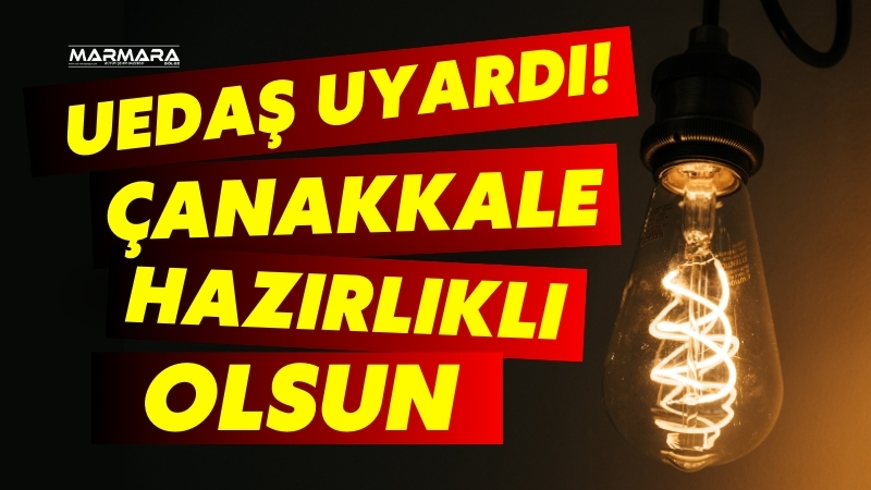 UEDAŞ, 16 Temmuz Çarşamba günü Çanakkale'nin birçok ilçesinde bakım ve