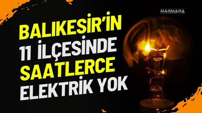 Balıkesir’in birçok ilçesinde 16 Temmuz Çarşamba günü planlı elektrik kesintisi