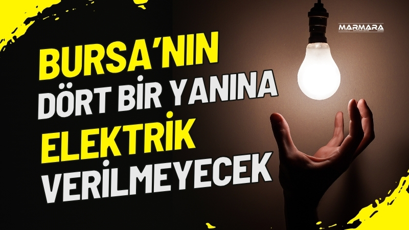 UEDAŞ, 18 Temmuz Cuma günü Bursa’nın birçok ilçesinde elektrik kesintisi