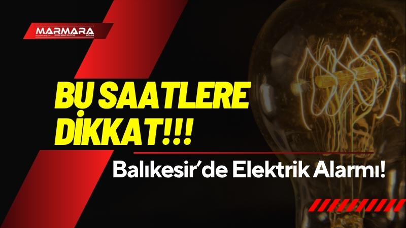 22 Temmuz Salı günü Balıkesir’in birçok ilçesinde elektrik kesintisi yaşanacak.