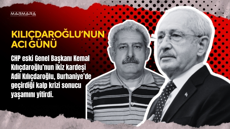 CHP eski Genel Başkanı Kemal Kılıçdaroğlu’nun ikiz kardeşi Adil Kılıçdaroğlu,