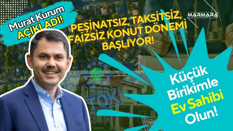 Ev almak artık hayal değil! Çevre, Şehircilik ve İklim Değişikliği