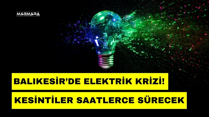 Balıkesir’de 28 Temmuz Pazartesi günü birçok ilçede planlı elektrik kesintileri