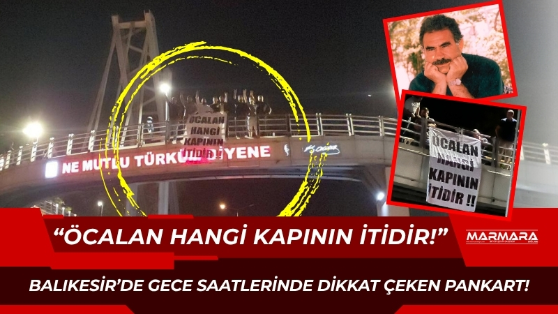 Balıkesir’de gece saatlerinde asılan bir pankart kentte dikkat çekti. Anahtar
