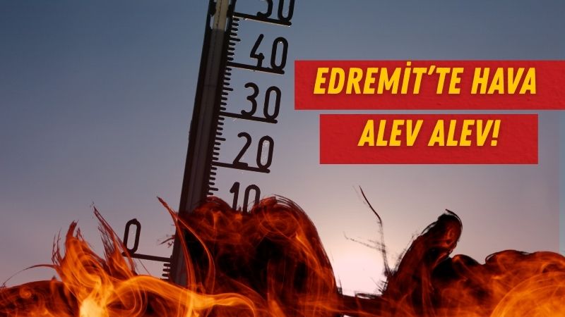 Meteoroloji verilerine göre Edremit’te bugün (8 Temmuz 2025) gökyüzü tamamen