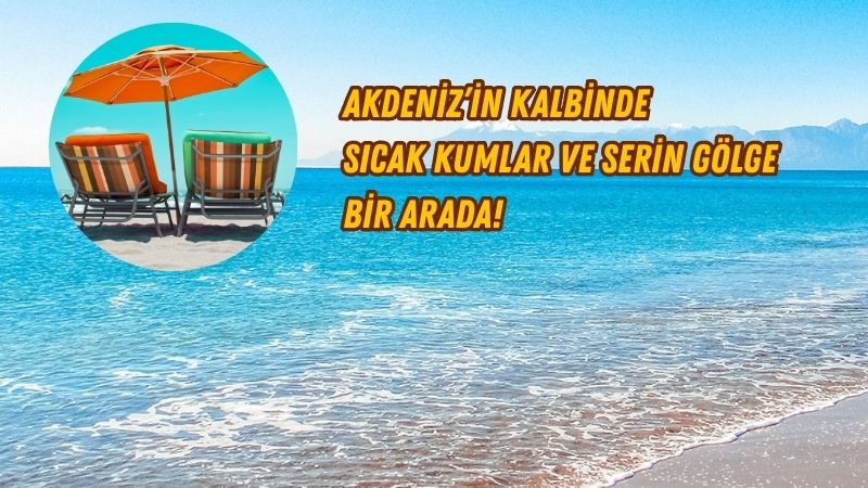 Antalya’nın denizle doğayı buluşturan en özel noktalarından biri olan Lara
