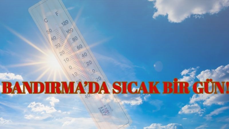 Bandırma’da 11 Temmuz Cuma günü gökyüzü açık, sıcaklık ise yazın