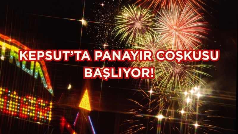 Balıkesir’in Kepsut ilçesi, 18–22 Temmuz tarihleri arasında geleneksel panayır heyecanına