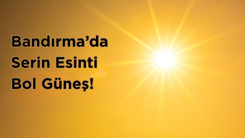 Bandırma’da yaz mevsiminin keyfi sürüyor. 19 Temmuz Cumartesi günü şehirde