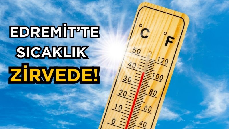 Balıkesir’in gözde ilçesi Edremit'te 20 Temmuz Pazar günü yazın en