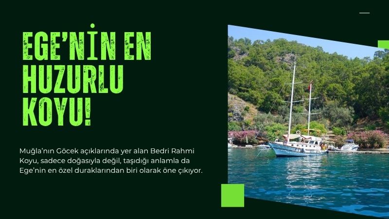 Muğla’nın Göcek açıklarında yer alan Bedri Rahmi Koyu, sadece doğasıyla