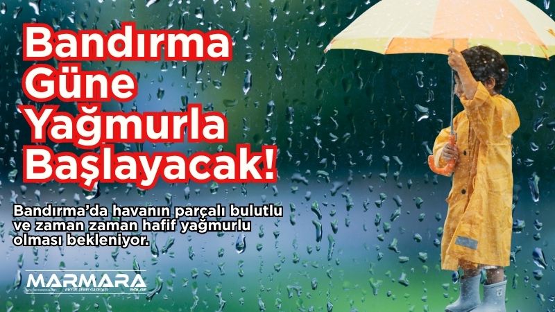 30 Temmuz Çarşamba günü Bandırma’da havanın parçalı bulutlu ve zaman