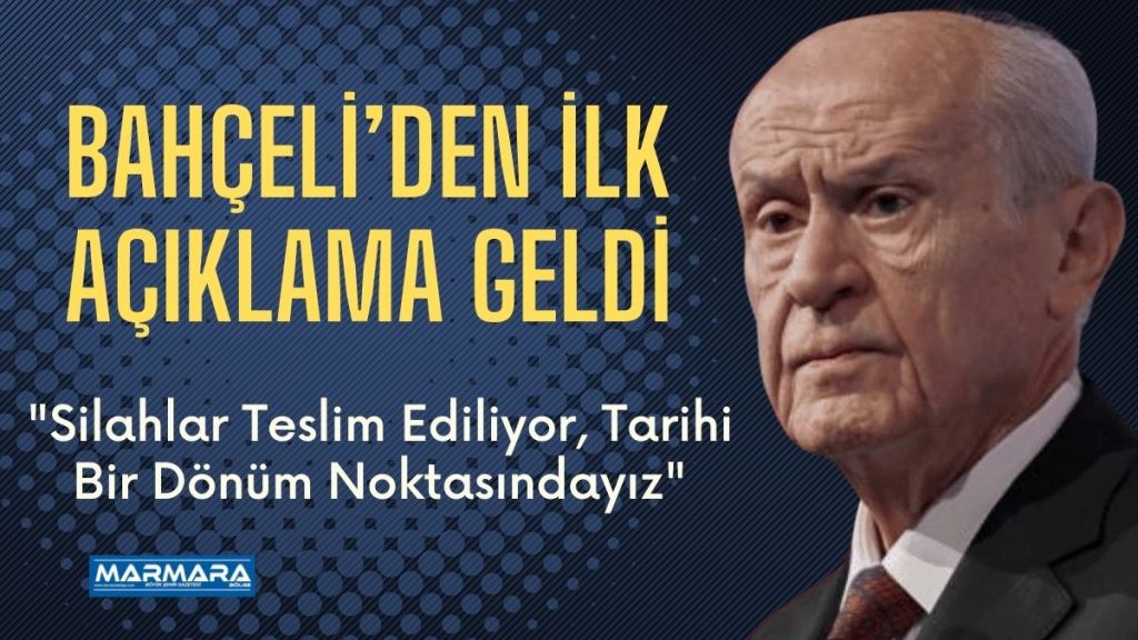 MHP Genel Başkanı Devlet Bahçeli, terör örgütü PKK’nın silah bırakma