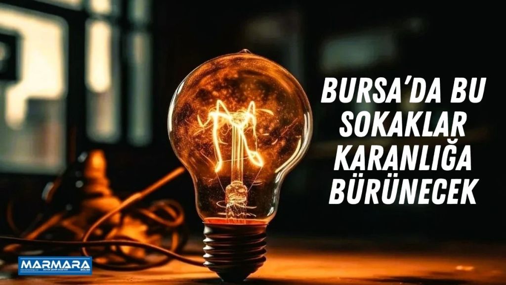 Bursa’nın farklı ilçelerinde 12 Temmuz Cumartesi günü geniş kapsamlı elektrik