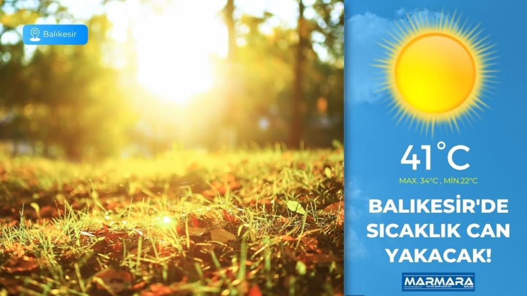 Meteorolojiden kritik uyarı geldi: 23 Temmuz Çarşamba günü Balıkesir’de termometreler