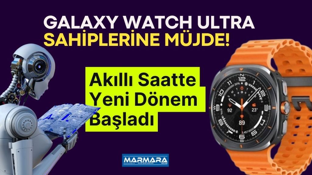 Samsung, Galaxy Watch Ultra kullanıcılarına sevindirici bir haber verdi. Şirket,