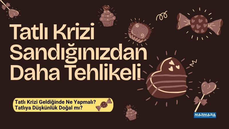 Tatlı krizlerinin arkasında sadece irade eksikliği değil, beyin kimyası ve