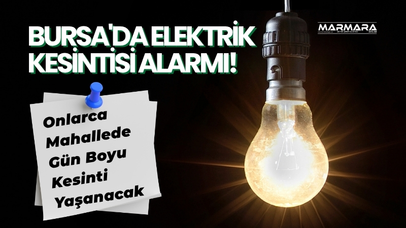 Bursa’nın birçok ilçesinde 3 Ağustos Pazar günü planlı elektrik kesintileri