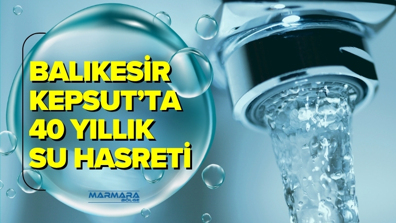 Balıkesir’in Kepsut ilçesine bağlı Mehmetler Mahallesi, yıllardır yaşadığı içme suyu